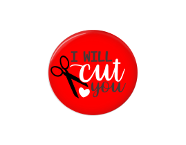 Button | I will cut you | Red Background - Badges and Buttons Club