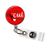 I will cut you | Red Background | Badge Reel | NP012 - Badges and Buttons Club