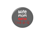 Button | Wife Mom Nurse | Badges and Buttons Club