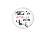 Button | Nursing is a Work of Heart | Badges and Buttons Club