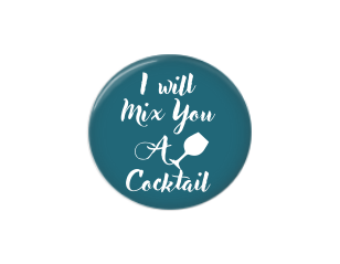 Button | I will mix you a cocktail | Badges and Buttons Club