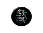 Button | Classy and Sassy | Badges and Buttons Club