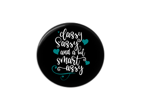 Button | Classy and Sassy | Badges and Buttons Club
