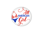 Button | All American Girl | Badges and Buttons Club