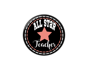 Button | All Star Teacher | Black Background | Badges and Buttons Club