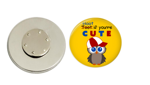 Magnetic Pin Back | Hoot if you're cute | Owl | Badges and Buttons Club