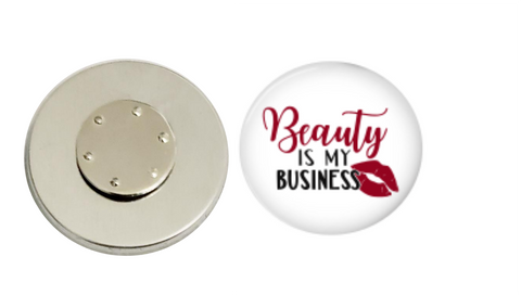 Magnetic Pin Back | Beauty is my business | White Background | Badges and Buttons Club