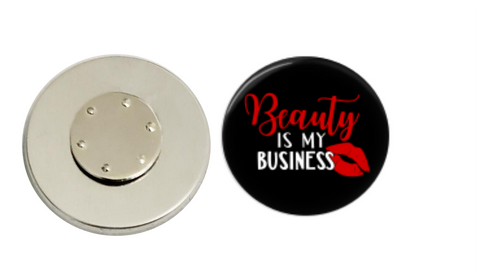 Magnetic Pin Back | Beauty is my business | Black Background | Badges and Buttons Club