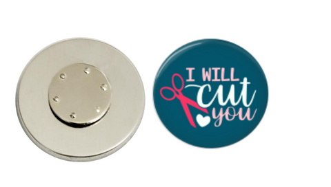 Magnetic Pin Back | I will cut you | Button | Teal Background | Badges and Buttons Club