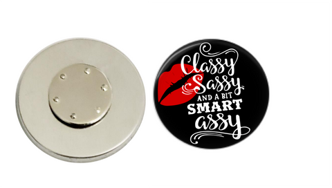 Magnetic Pin Back | Classy and Sassy lips | Badges and Buttons Club