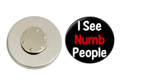 Magnetic Pin Back | I see numb people | Badges and Buttons Club