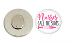 Magnetic Pin Back | Nurses call the shots | Badges and Buttons Club