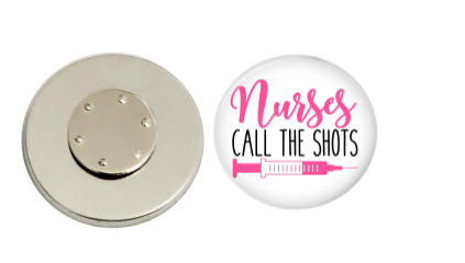 Magnetic Pin Back | Nurses call the shots | Badges and Buttons Club