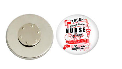 Magnetic Pin Back | Tough Enough to be a Nurse | Badges and Buttons Club