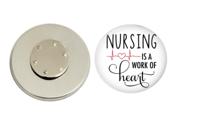 Magnetic Pin Back | Nursing is a Work of Heart | Badges and Buttons Club