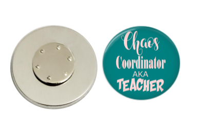 Magnetic Pin Back | Chaos Coordinator aka Teacher | Badges and Buttons Club