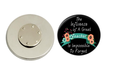 Magnetic Pin Back | The Influence of a Great Teacher | Black Background | Badges and Buttons Club