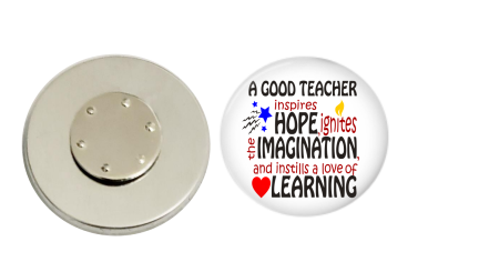 Magnetic Pin Back | A good teacher - hope and inspiration | Badges and Buttons Club
