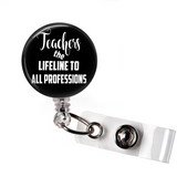 Badge Reel | Teacher - the lifeline to all professions | Black Background | N007 - Badges and Buttons Club
