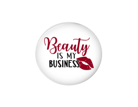 Button | Beauty is my business | White Background | Badges and Buttons Club